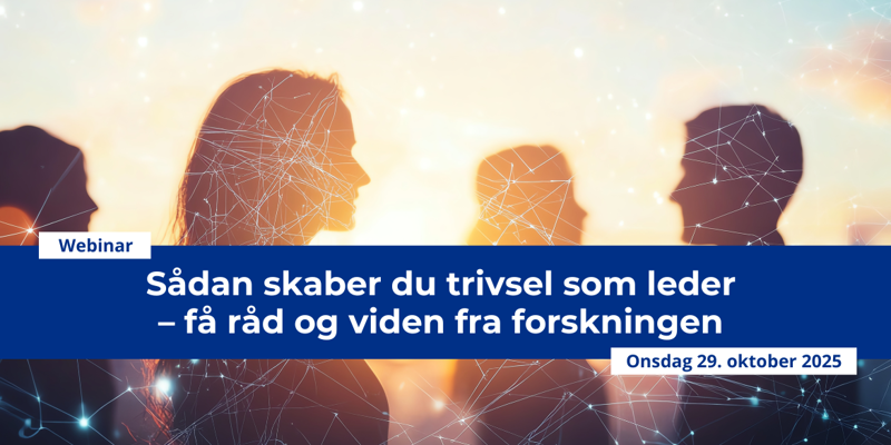 Webinar med temaet sådan skaber du trivsel som leder