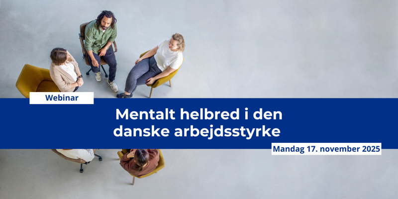 Formidlingsmøde: Mentalt helbred i den danske arbejdsstyrke, mandag d. 17. november 2025